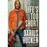 Darius Rucker: Life's Too Short: A Memoir (Hardcover)