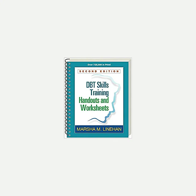 DBT Skills Training Handouts and Worksheets, Second Edition