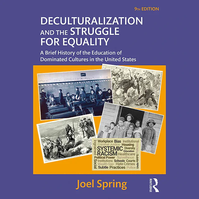 Deculturalization and the Struggle for Equality: A Brief History of the Education of Dominated Cultures in the United States
