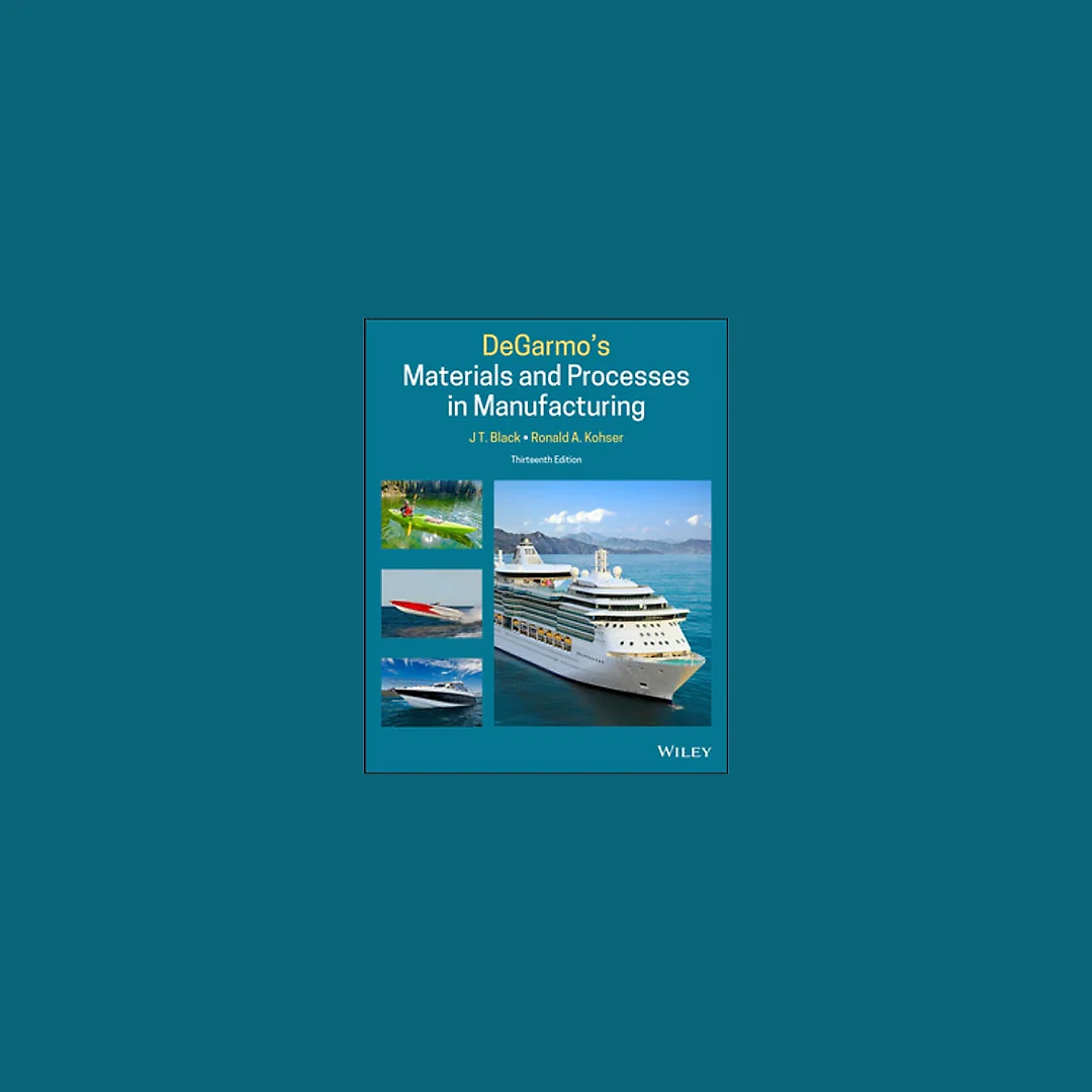DeGarmos Materials and Processes in Manufacturing, 13th Edition