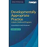 Developmentally Appropriate Practice in Early Childhood Programs Serving Children from Birth Through Age 8, 4th Edition