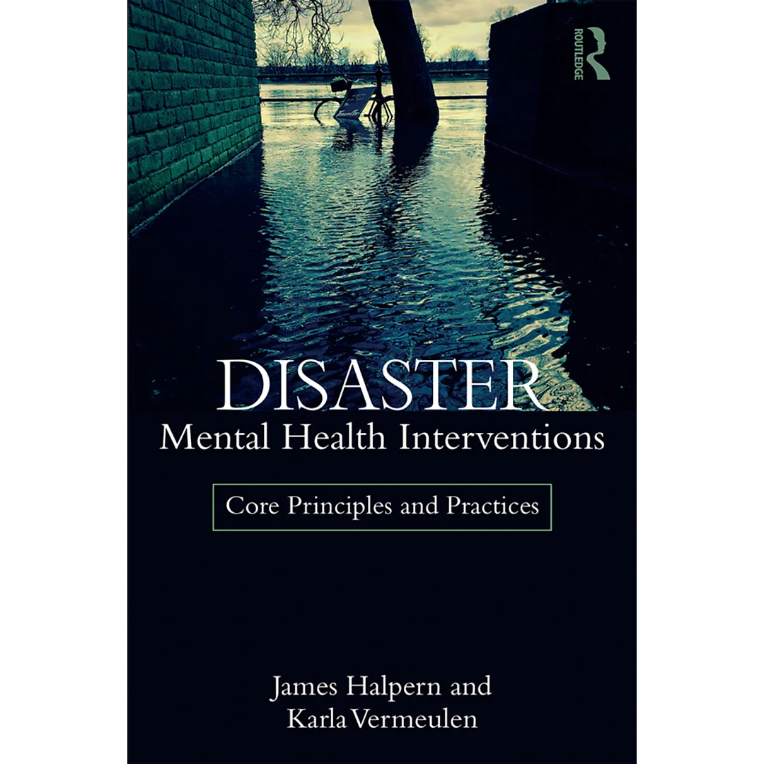 Disaster Mental Health Interventions: Core Principles and Practices