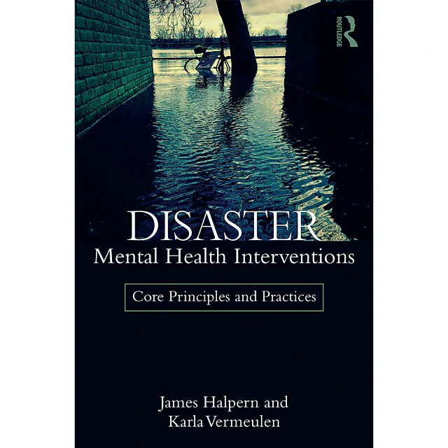 Disaster Mental Health Interventions: Core Principles and Practices