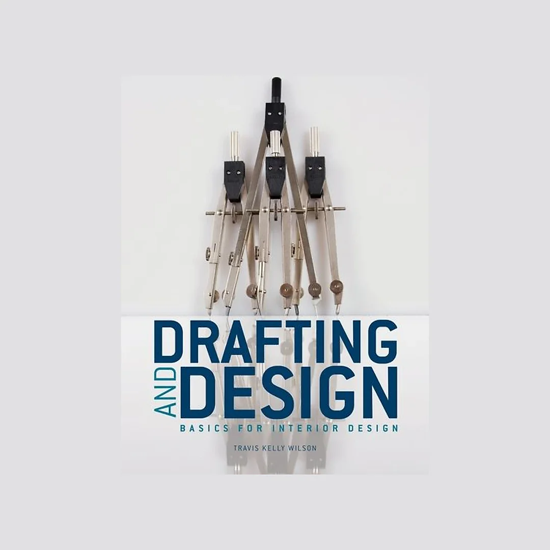 Drafting &amp; Design: Basics for Interior Design