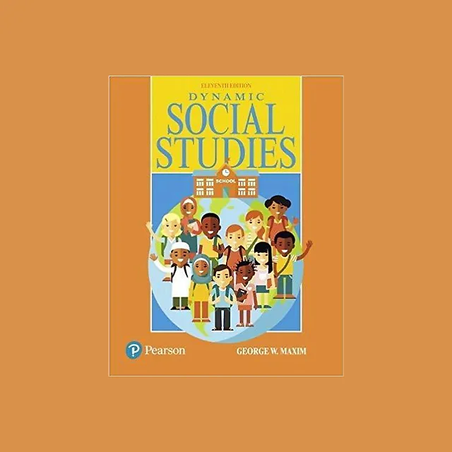 Dynamic Social Studies 11th Edition by George W. Maxim