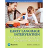 Early Language Intervention for Infants, Toddlers, and Preschoolers, 1st Edition