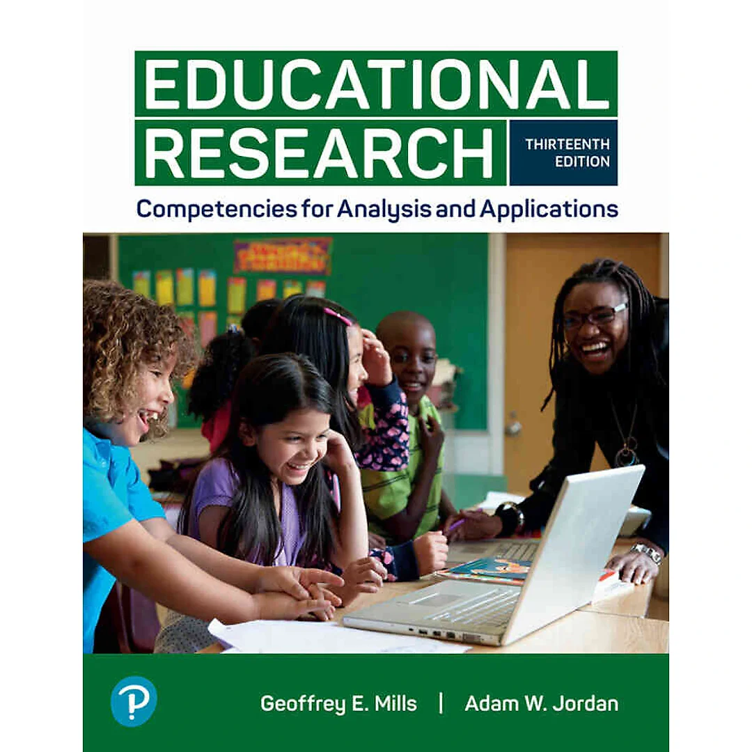 Educational Research: Competencies for Analysis and Applications, 13th Edition