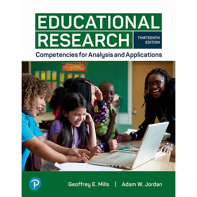 Educational Research: Competencies for Analysis and Applications, 13th Edition