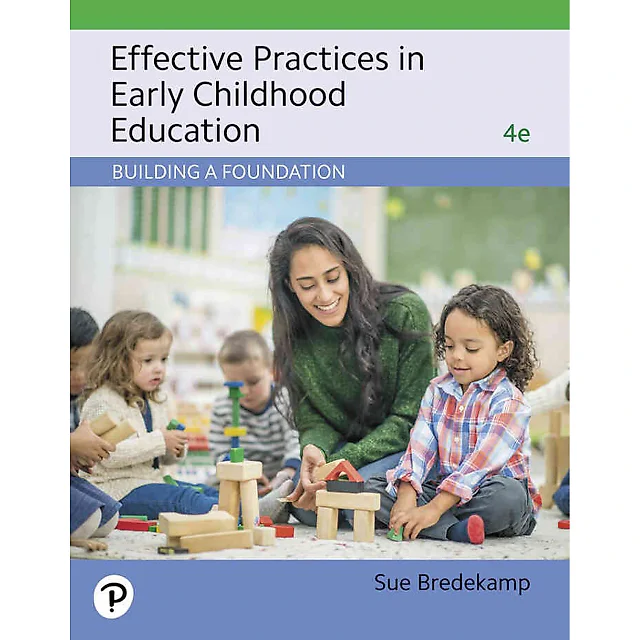 Effective Practices in Early Childhood Education: Building a Foundation, 4th Edition