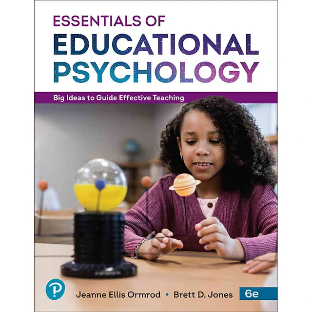 Essentials of Educational Psychology: Big Ideas To Guide Effective Teaching, 6th Edition