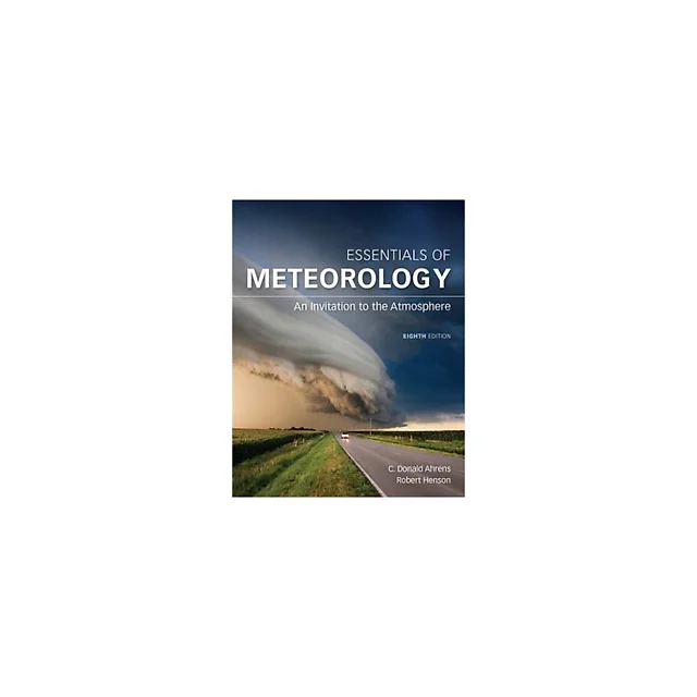 Essentials of Meteorology: An Invitation to the Atmosphere, 8th Edition
