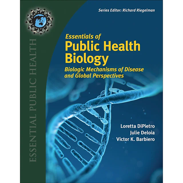 Essentials of Public Health Biology: Biologic Mechanisms of Disease and Global Perspectives