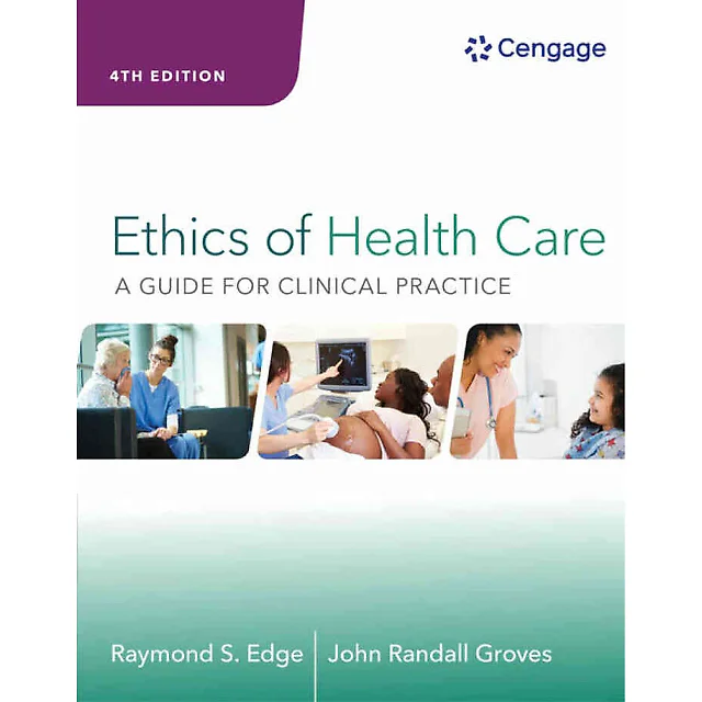 Ethics of Health Care: A Guide for Clinical Practice, 4th Edition