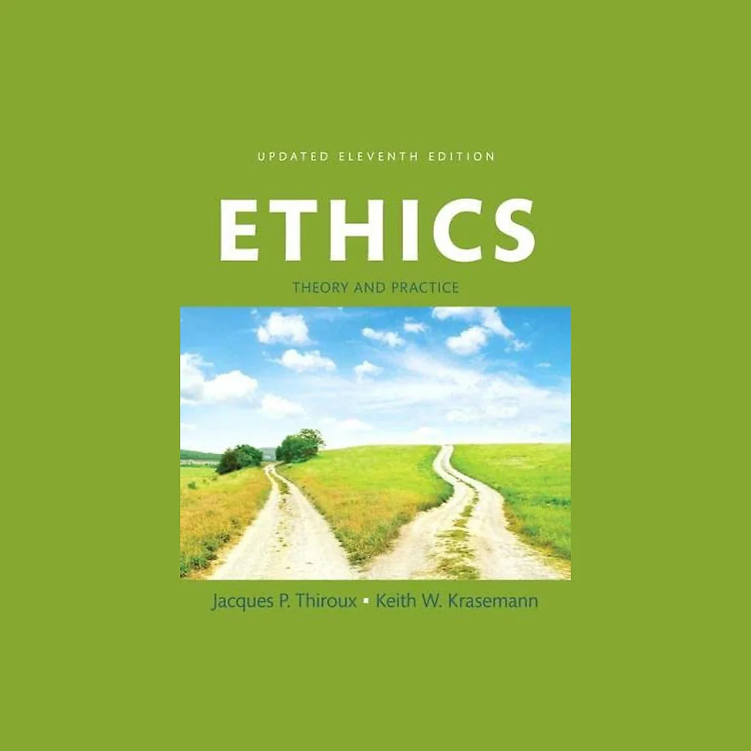 Ethics Theory and Practice Updated Edition 11th by Jacques P Thiroux
