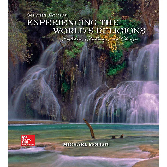 Experiencing the World???s Religions: Tradition, Challenge, and Change ??? 7th Edition