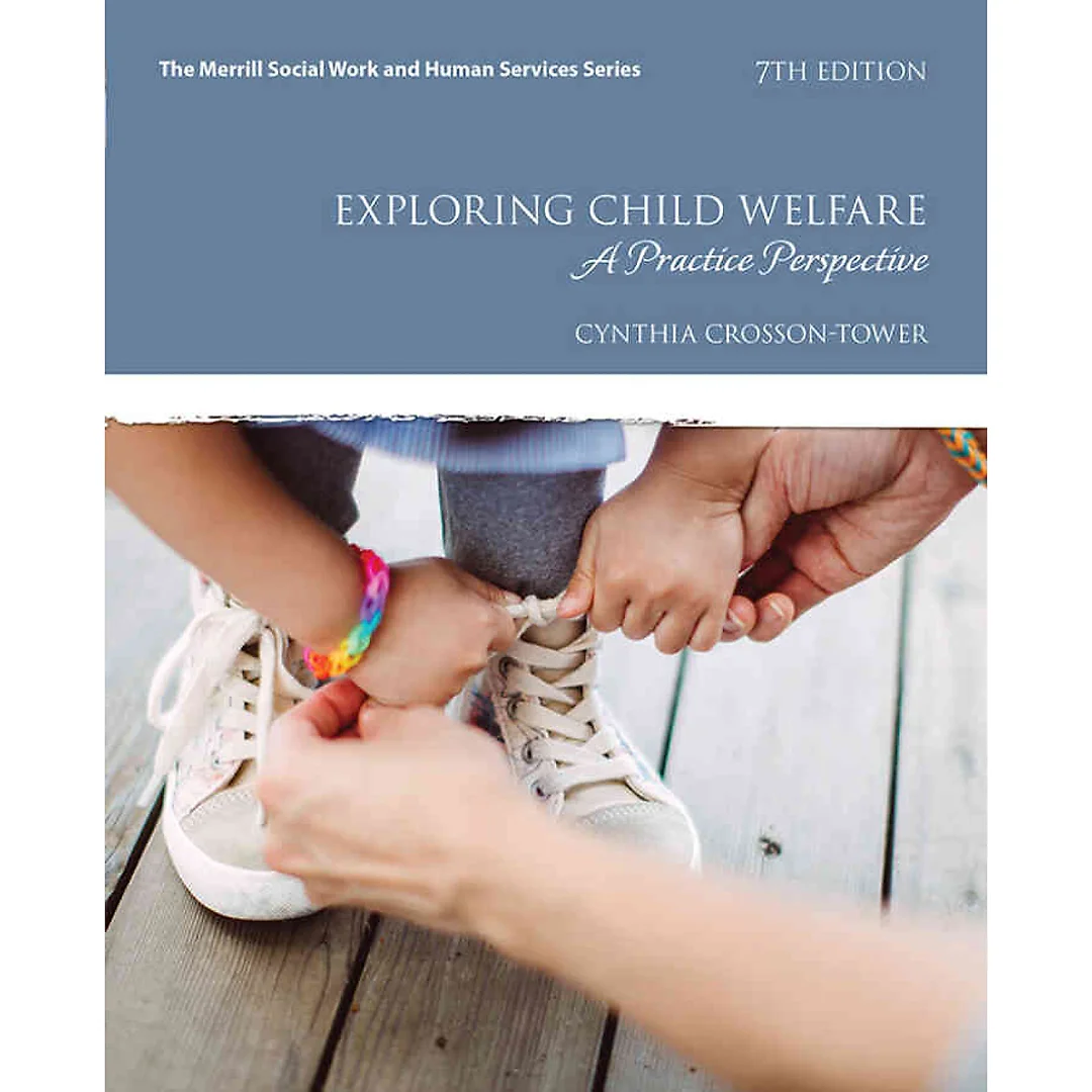 Exploring Child Welfare: A Practice Perspective, 7th Edition