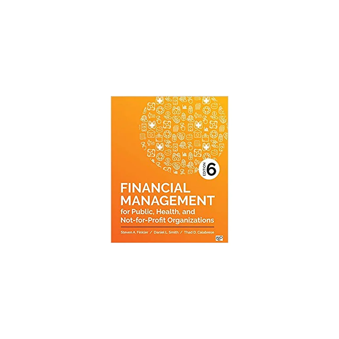 Financial Management for Public, Health, and Not-for-Profit Organizations