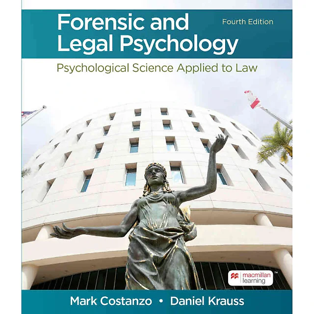 Forensic and Legal Psychology: Psychological Science Applied to Law, 4th Edition