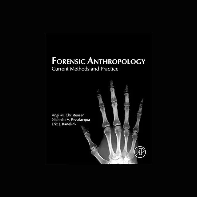 Forensic Anthropology: Current Methods and Practice