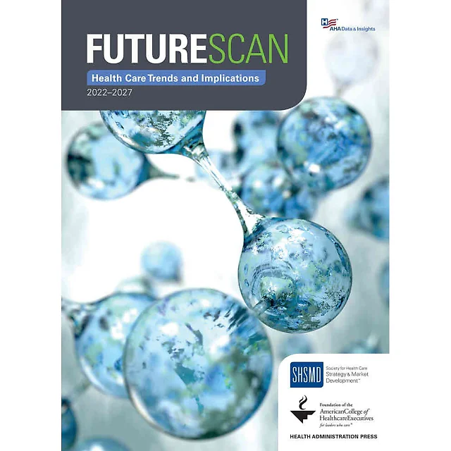 Futurescan 2022?�?2027: Health Care Trends and Implications