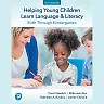 Helping Young Children Learn Language and Literacy: Birth Through Kindergarten, 5th Edition
