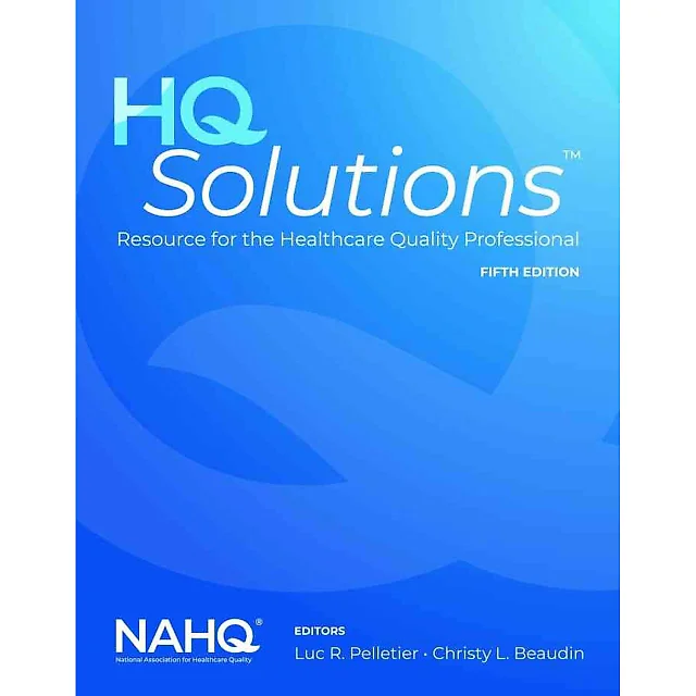 HQ Solutions: Resource for the Healthcare Quality Professional, 5th Edition