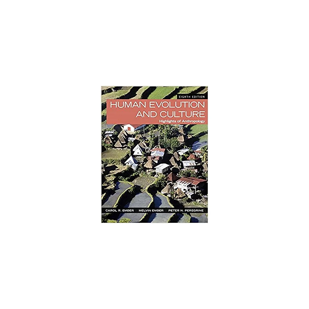Human Evolution and Culture: Highlights of Anthropology (8th Edition)