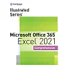 Illustrated Series? Collection Microsoft? Office 365? & Excel? 2021 Comprehensive 1st Edition