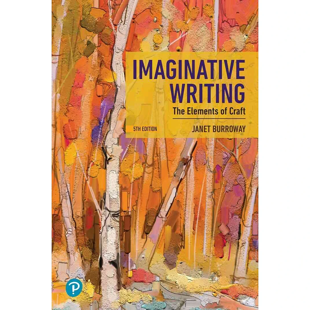 Imaginative Writing: The Elements of Craft, 5th Edition