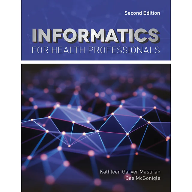 Informatics for Health Professionals 2nd Edition