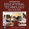 Integrating Educational Technology into Teaching: Transforming Learning Across Disciplines, 9th Edition