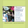 Integrating Math and Science in Early Childhood Classrooms Through Big Ideas: A Constructivist Approach, 1st Edition