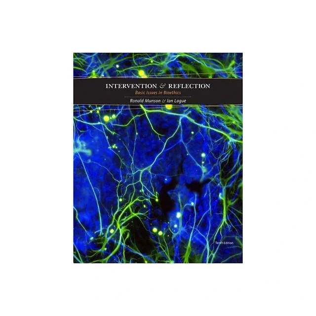 Intervention And Reflection Basic Issues In Bioethics 10Th Edition