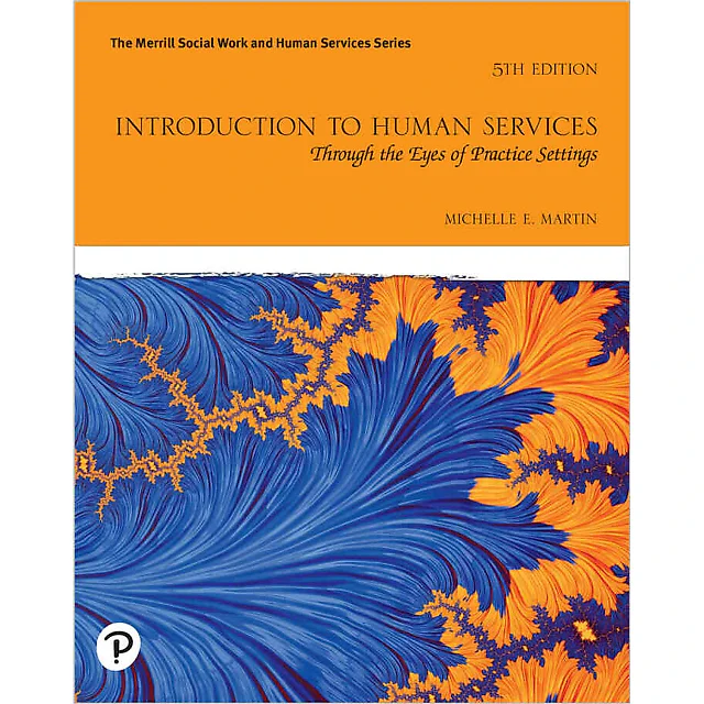 Introduction to Human Services: Through the Eyes of Practice Settings, 5th Edition