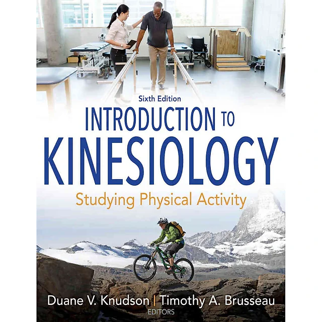 Introduction to Kinesiology: Studying Physical Activity, 6th Edition