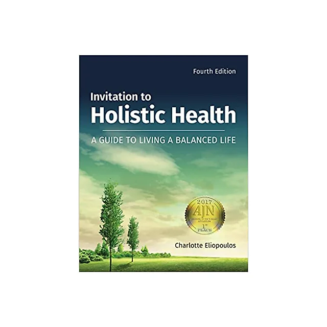 Invitation to Holistic Health: A Guide to Living a Balanced Life