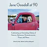 Jane Goodall at 90: Celebrating an Astonishing Lifetime of Science, Advocacy, Humanitarianism, Hope, and Peace (Paperback)