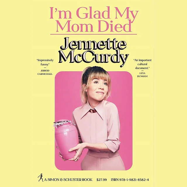 Jennette McCurdy: I'm Glad My Mom Died (Hardcover)