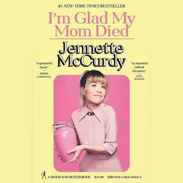 Jennette McCurdy: I'm Glad My Mom Died (Hardcover)