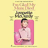 Jennette McCurdy: I'm Glad My Mom Died (Hardcover)