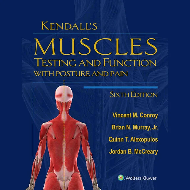 Kendall's Muscles: Testing and Function with Posture and Pain, 6th Edition