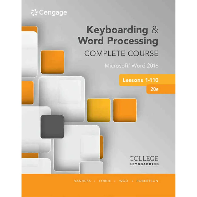 Keyboarding and Word Processing Complete Course Lessons 1-110: Microsoft Word 2016, 20th Edition