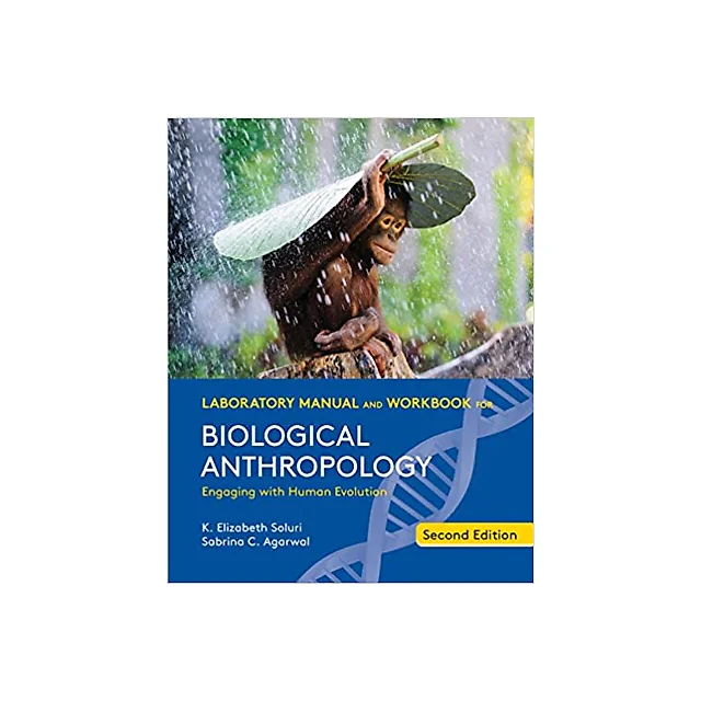 Laboratory Manual and Workbook for Biological Anthropology (Second Edition)