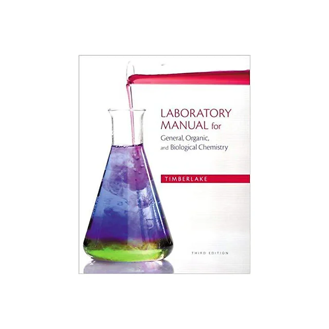 Laboratory Manual for General, Organic, and Biological Chemistry 3rd Edition by Karen C. Timberlake