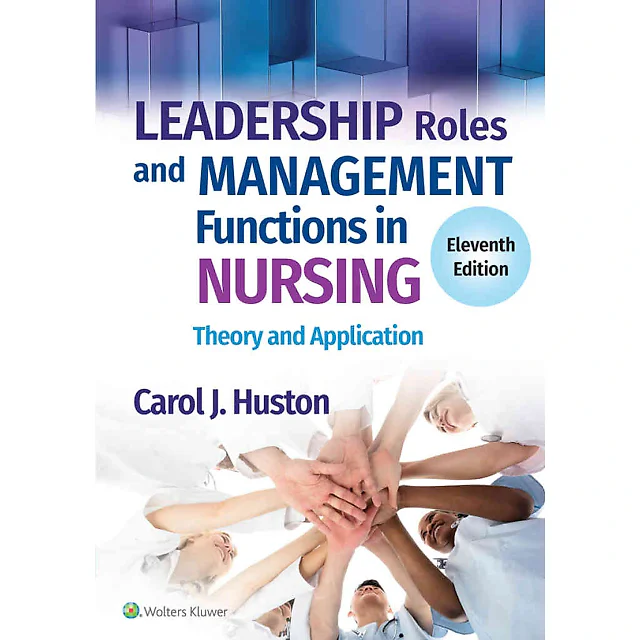 Leadership Roles and Management Functions in Nursing: Theory and Application, 11th Edition