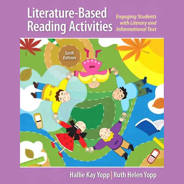 Literature-Based Reading Activities: Engaging Students with Literary and Informational Text, 6th Edition