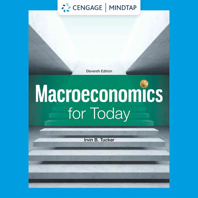 Macroeconomics for Today, 11th Edition