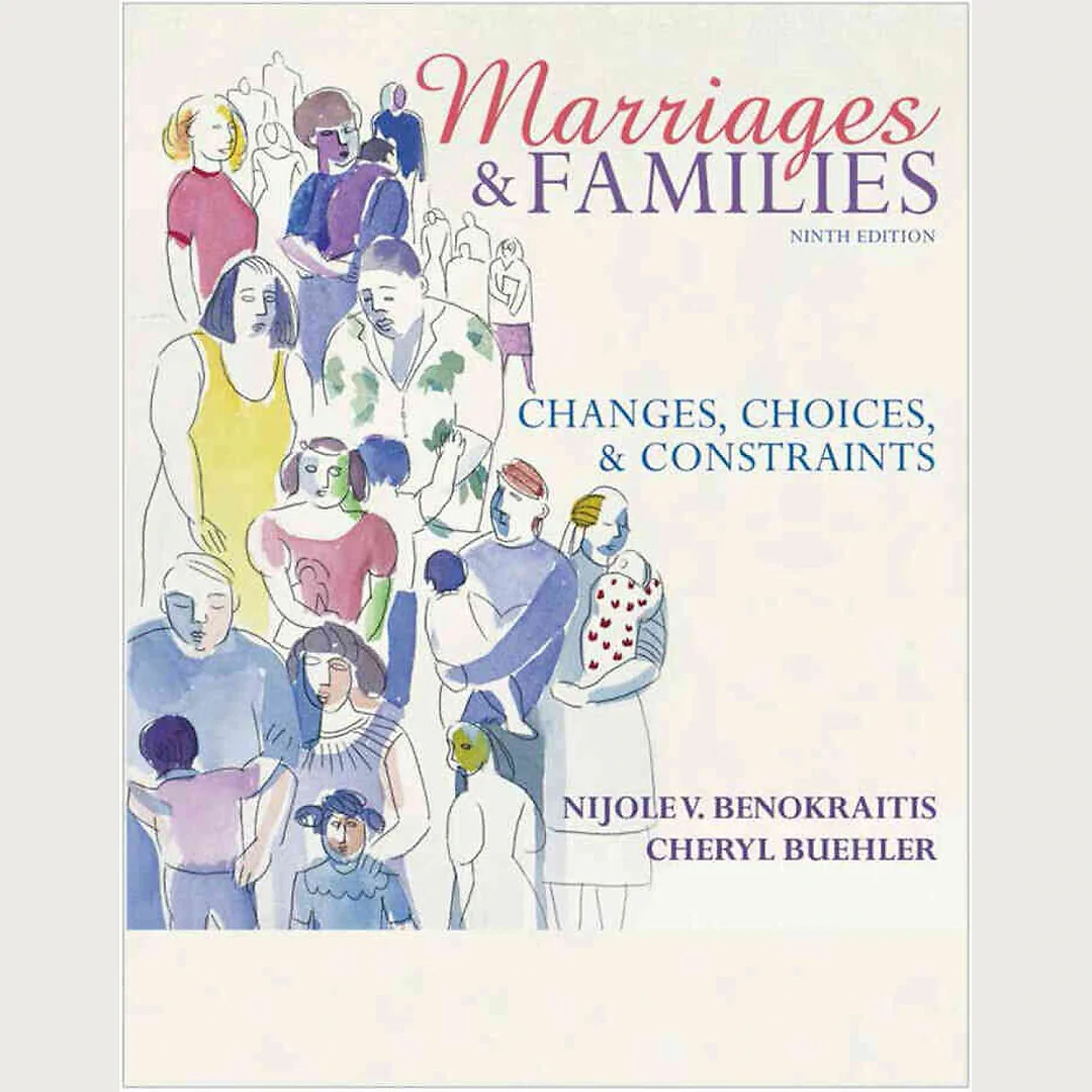 Marriages and Families: Changes, Choices, and Constraints, 9th Edition