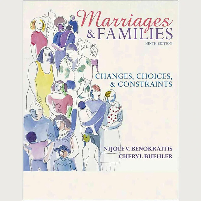 Marriages and Families: Changes, Choices, and Constraints, 9th Edition