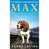 Max the Miracle Dog: The Heart-Warming Tale of a Life-Saving Friendship, (Paperback)